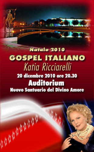 Katia Ricciarelli in Concerto Gospel - 20 dicembre 2010 ore 20.30 presso l'Auditorium del Nuovo Santuario del Divino Amore